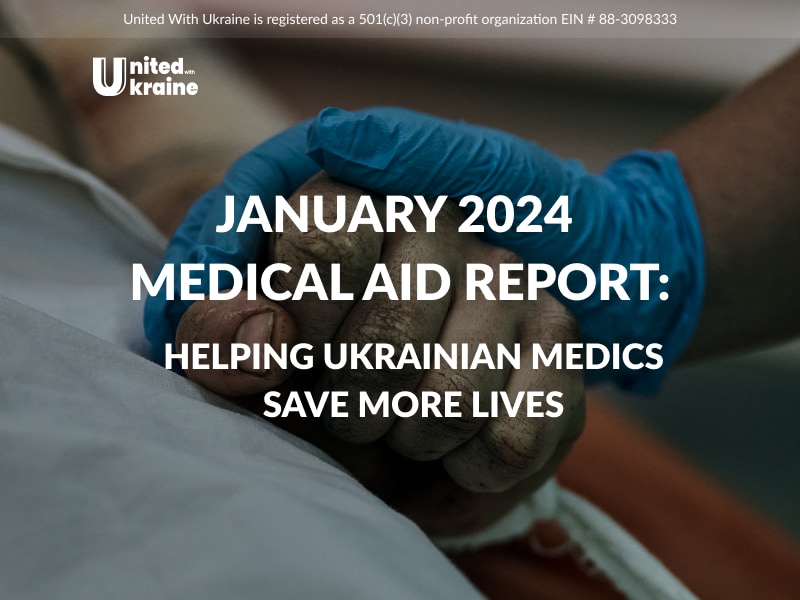 January 2024 Medical Aid Report: Helping Ukrainian Medics Save Lives